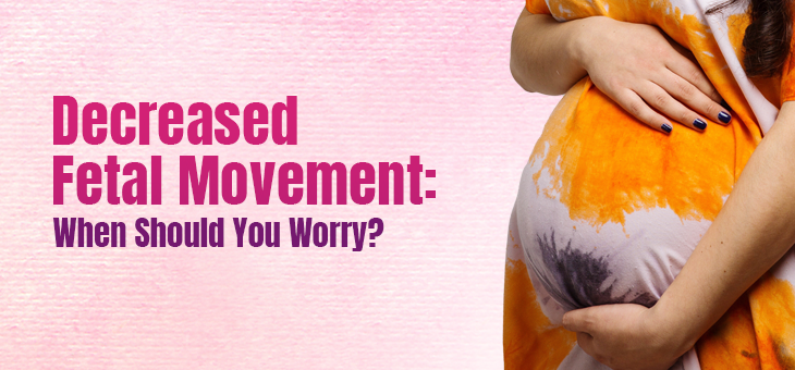Decreased Fetal Movement: